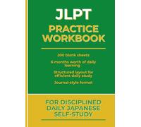 JLPT PRACTICE WORKBOOK: For Disciplined Daily Japanese Self-Study (Nokori Japanese)