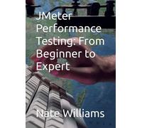 JMeter Performance Testing: From Beginner to Expert