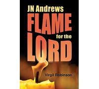 JN Andrews: Flame for the Lord