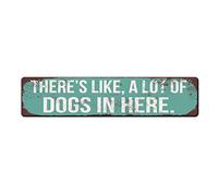 JNPLKM 4 * 16 inches Metal Tin Sign There's Like,A Lot Dog in Here Sign Retro Aluminum Metal Sign for Street Home Office Garden Decor