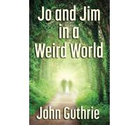 Jo and Jim in a Weird World