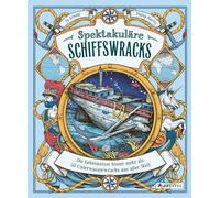 Jo Arnold Phili Spektakuläre Schiffswracks: Die Geheimnisse hinter m (Paperback)