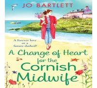 Jo Bartlett A Change of Heart for the Cornish Midwife Paperback Book Jo Bartlett Multicolor
