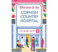 Jo Bartlett Welcome to the Cornish Country Hospital Paperback Book Jo Bartlett Multicolor