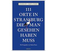 Jo Berlien Sabi 111 Orte in Straßburg, die man gesehen haben muss: R (Paperback)