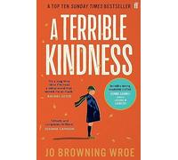A Terrible Kindness : The Bestselling Richard and Judy Book Club Pick