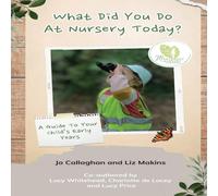 Jo Callaghan What Did You Do At Nursery Today? Paperback Book Jo Callaghan Multicolor