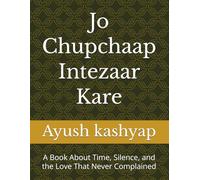 Jo Chupchaap Intezaar Kare: A Book About Time, Silence, and the Love That Never Complained