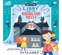 Jo Clarke Libby & the Highland Heist Book Jo Clarke Multicolor