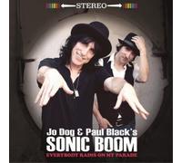 Jo Dog & Paul Black's Sonic Boom Everybody Rains On My Parade (CD) Album