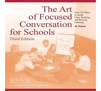 Jo Nelson The Art of Focused Conversation for Schools, Third Edition: Over Jo Nelson Multicolor