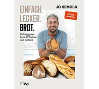Jo Semola Einfach. Lecker. Brot.: Richtig gutes Brot, Brötchen und Ge (Hardback)