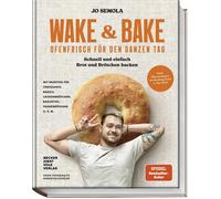 Jo Semola Wake & Bake: Ofenfrisch für den ganzen Tag: Schnell und ein (Hardback)