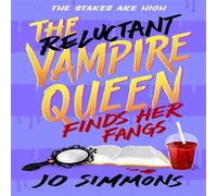 Jo Simmons The Reluctant Vampire Queen Finds Her Fangs (The Reluctant Vampire in White Jo Simmons White
