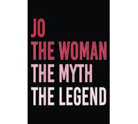 Jo The Woman Myth Legend Personalized Name Birthday Gift: Give your mother the gift of reflection with this 6x9 notebook