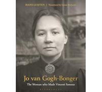 Jo van Gogh-Bonger: The Woman Who Made Vincent Famous