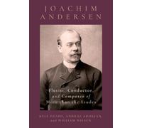 Joachim Andersen : Flutist, Conductor, and Composer of More than the Etudes