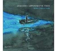 Joachim Caffonnette Trio - Vers L'azur Noir