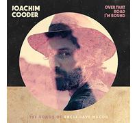 Joachim Cooder : Over That Road I'm Bound: The Songs of Uncle Dave Macon CD
