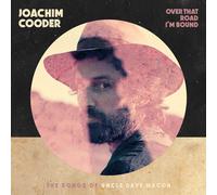Joachim Cooder : Over That Road I'm Bound: The Songs of Uncle Dave Macon CD
