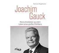 Joachim Gauck: Kleine Anekdoten aus dem Leben eines großen Politikers