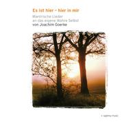 Joachim Goerke - Es ist hier, hier in mir - mantrische Lieder an das Wahre Selbst