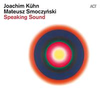 Joachim Kühn & Mateusz Smoczynski : Speaking Sound CD (2020) NEW
