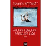Joachim Meyerho Ach, diese Lücke, diese entsetzliche Lücke: Roman. A (Paperback)