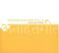 Joachim Pfahl - Gesang Aus Der Stille