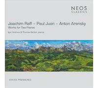 Joachim Raff, Paul Juon, Anton Arensky Works for Two Pianos