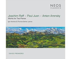 Joachim Raff, Paul Juon, Anton Arensky: Works for Two Pianos