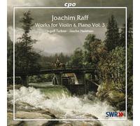 Joachim Raff - Works For Violin And Piano Vol. 3 (Turban, Nemtsov)