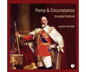 Joachim SchAfer - Pomp & Circumstance: Trumpet Festival