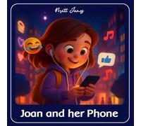 Joan and her Phone: Unravel the plot of Joan and her Mobile Phone (Read and Rhyme Series)