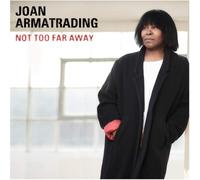 Joan Armatrading - Not Too Far Away