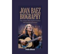 JOAN BAEZ BIOGRAPHY: The Woman Who Sang for Freedom and Inspired Generations