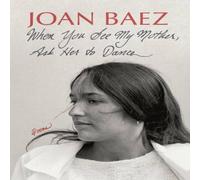 Joan Baez When You See My Mother, Ask Her to Dance : Poems Hardcover Book Joan Baez Multicolor
