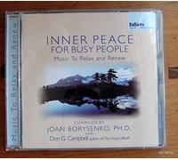 Joan Borysenko and Don Campbell - Inner Peace For Busy Peope: Music To Relax And Renew