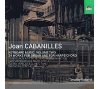 Timothy Roberts - Joan Cabanilles: Keyboard Music, Volume 2 - 24 Works for Organ and for Harpsichord