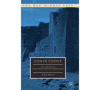 Joan de Valence: The Life and Influence of a Thirteenth-Century Noblewoman (The New Middle Ages)