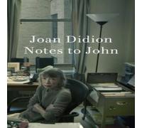 Joan Didion NOTES TO JOHN HB Hardback Book Joan Didion Multicolor