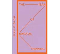 The Year of Magical Thinking: A candid memoir navigating grief and self-discovery (Collins Modern Classics)