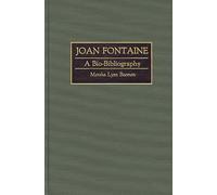 Joan Fontaine: A Bio-Bibliography (Bio-Bibliographies in the Performing Arts)