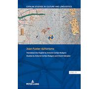 Joan Fuster Aphorisms: Translated into English by Antonio Cortijo-Rodgers. Studies by Antonio Cortijo-Rodgers and Vicent Salvador: 9 (Catalan Studies in Culture and Linguistics)