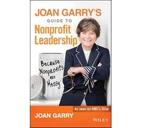 Joan Garry – Joan Garry's Guide to Nonprofit Leadership – Because Nonprofits Are Messy