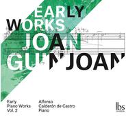 Alfonso Calderon de Castro - Joan Guinjoan: Complete Piano Works, Vol. 2 - Early Works