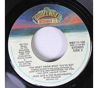 JOAN JETT AND THE BLACKHEARTS 45 RPM YOU DON'T KNOW WHAT YOU'VE GOT / I LOVE ROCK 'N ROLL