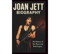 JOAN JETT BIOGRAPHY: The History of Her Music and Rock Legacy