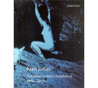 Joan Jonas: Performances Film Installations 1968-2000