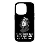 Joan of Arc Armor I Am Not Afraid I Was Born For This French Case for iPhone 14 Pro